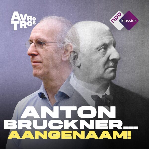 Luistertip: de podcast 'Anton Bruckner, laatbloeier van beroep'