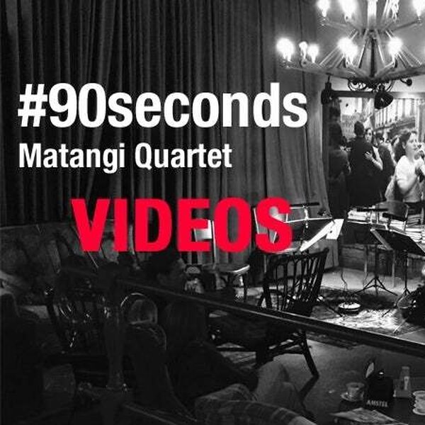 Het Matangi Kwartet presenteert #90Seconds