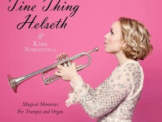 Prijs-cd week 19: Tine Thing Helseth - Magical Memories for Trumpet and Organ