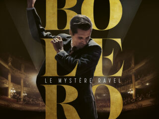 Les Musiques de Boléro - Le Mystère Ravel Un film d’Anne Fontaine