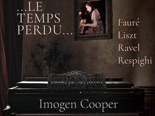 Imogen Cooper - Le Temps Perdu