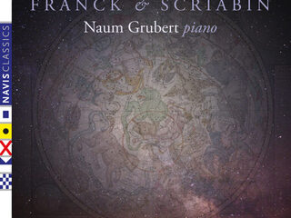 Celebrating Franck and Scriabin - Naum Grubert