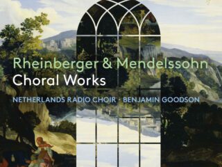 Groot Omroepkoor - Rheinberger & Mendelssohn Choral works