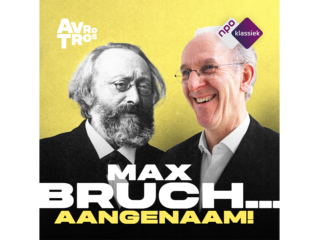 Nieuwe podcast: 'Max Bruch: Melodie is de ziel van de muziek'