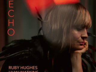 Sopraan Ruby Hughes en pianist Huw Watkins - Echo