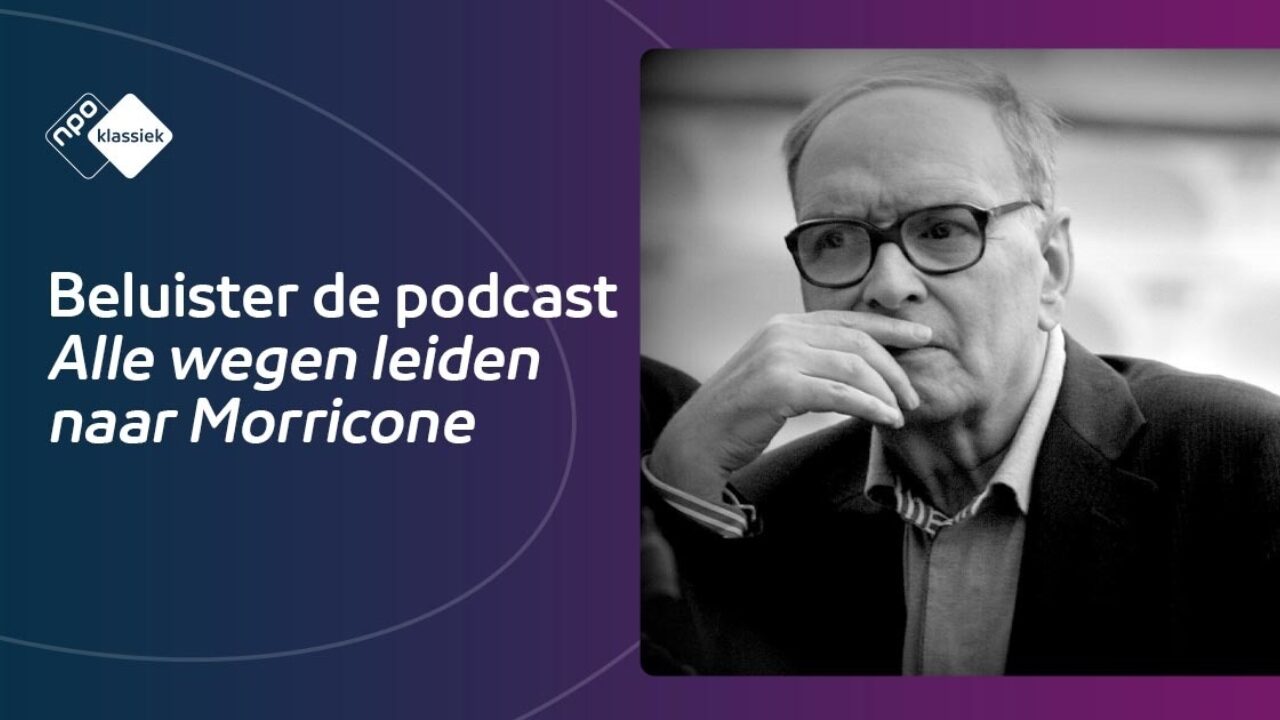 Extra aflevering podcast 'Alle wegen leiden naar Morricone' | NPO Klassiek