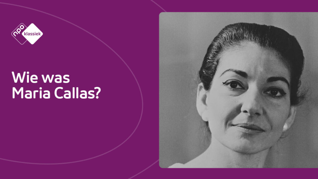 Wie was Maria Callas? | NPO Klassiek