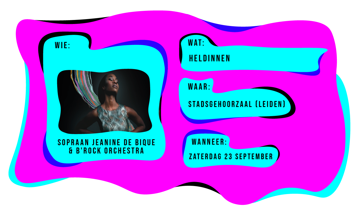 Wie: Sopraan Jeanine de Bique & B'Rock Orchestra. Wat: Heldinnen. Waar: Stadsgehoordzaal in Leiden. Wanneer: zaterdag 23 september.