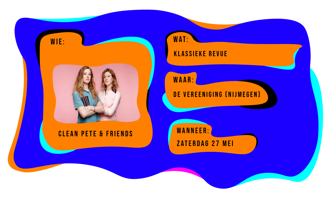 Wie Clean Pete & Friends. Wat: Klassieke Revue. Waar: De Vereeniging in Nijmegen op zaterdag 27 mei.