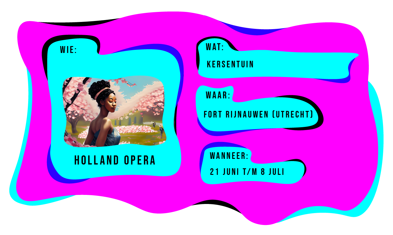 Wie: Holland Opera. Wat: Kersentuin. Waar: Fort Rijnauwen in utrecht. Wanneer: van 21 juni t/m 8 juli.