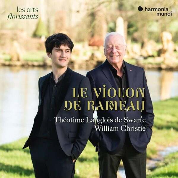 Théotime Langlois de Swarte & William Christie - Le Violon de Rameau - 