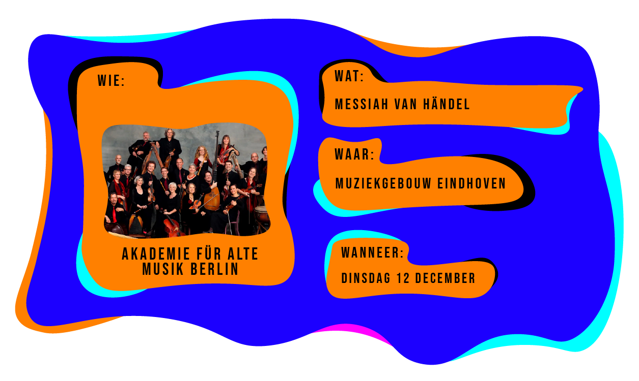 Wie: Akademie Für Alte Musik Berlin. Wat: Messiah van Händel. Waar: Muziekcentrum Eindhoven. Wanneer: dinsdag 12 december