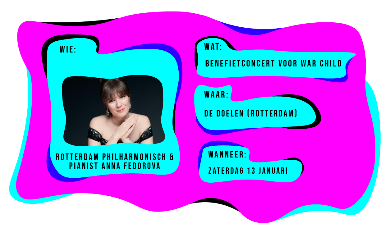 Wie: Rotterdam Philharmonisch & pianist Anna Fedorova. Wat: benefietconcert vor War Child. Waar: de Doelen Rotterdam. Wanneer: zaterdag 13 januari 2024.