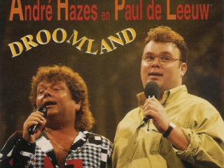 'Droomland' van André Hazes en Paul de Leeuw