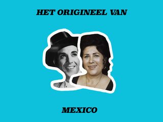 Het origineel van 'Mexico' van de Zangeres Zonder Naam