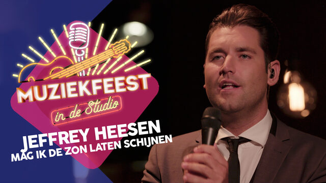 Jeffrey Heesen - Mag ik de zon laten schijnen | Muziekfeest in de Studio