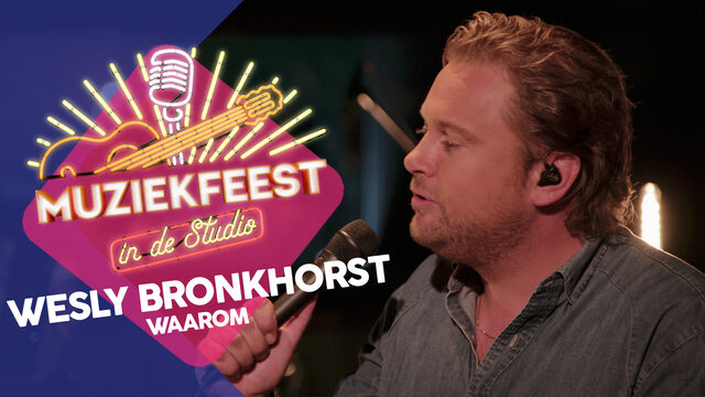 Wesly Bronkhorst - Waarom | Muziekfeest in de Studio