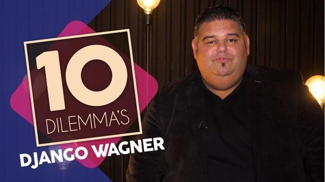 10 dilemma's met Django Wagner